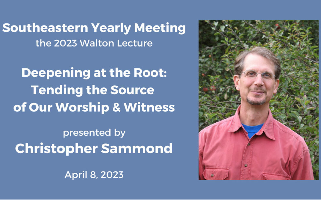 Deepening at the Root: Tending the Source of Our Worship & Witness.